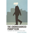 The Crowdsourced Panopticon: Conformity and Control on Social Media