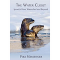 The Water Closet: Ipswich River Watershed and Beyond