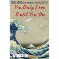 You Only Live Until You Die