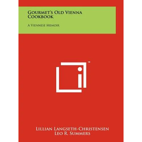 Gourmet's Old Vienna Cookbook: A Viennese Memoir