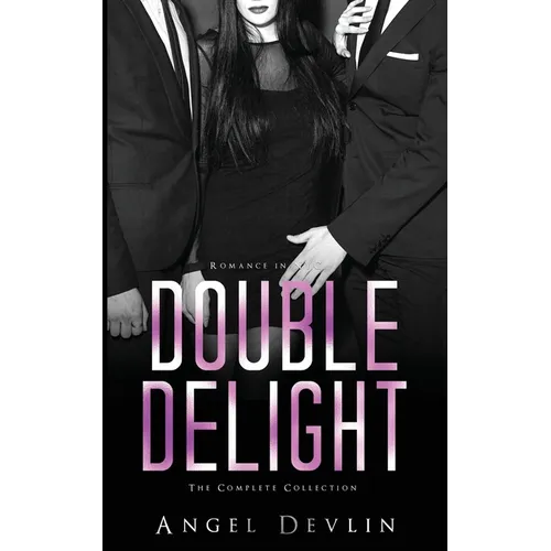 The Double Delight Complete Collection: Sold, Share, Submit