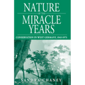 Nature of the Miracle Years: Conservation in West Germany, 1945-1975