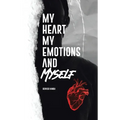 My Heart, My Emotions, and Myself