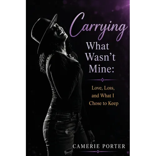 Carrying What Wasn't Mine: Love, Loss, and What I Chose to Keep