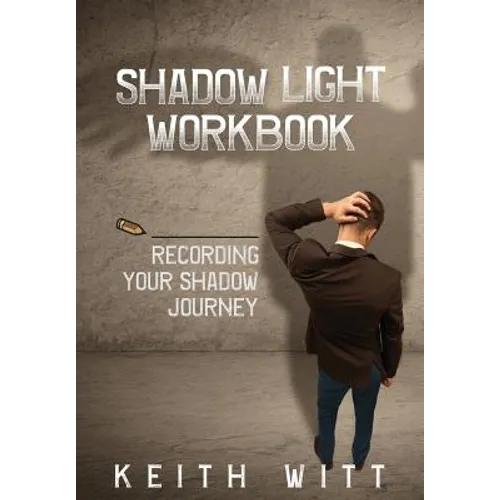 Shadow Light Workbook: Recording Your Shadow Journey