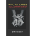 Who Am I After Human Trafficking: God's Richest Blessings
