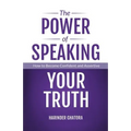The Power of Speaking Your Truth: How to Become Confident and Assertive