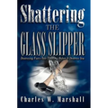 Shattering the Glass Slipper