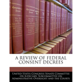 A Review of Federal Consent Decrees