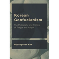 Korean Confucianism: The Philosophy and Politics of Toegye and Yulgok