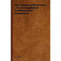 The Compleat Housewife - Or, Accomplished Gentlewoman's Companion