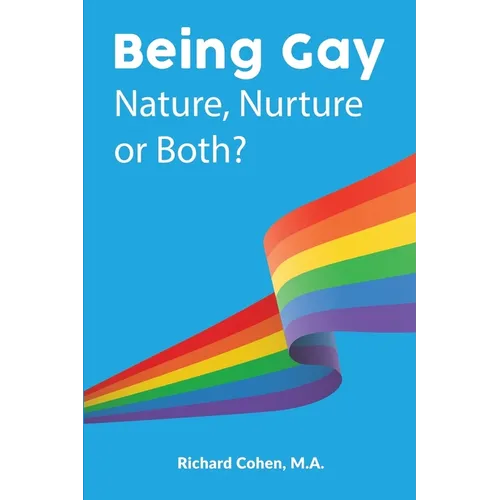 Being Gay: Nature, Nurture or Both?