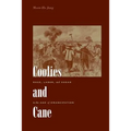Coolies and Cane: Race, Labor, and Sugar in the Age of Emancipation