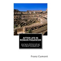 After Life in Roman Paganism: Lectures Delivered at Yale University on the Silliman Foundation