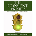 The Consent Primer: Foundations for Everyday Life