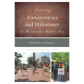 Interpreting Anniversaries and Milestones at Museums and Historic Sites