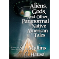 Aliens, Gods, and other Paranormal Native American Tales