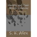 Anxiety and Panic Attack Solutions: A Guide to Dealing with Anxiety and Panic Attacks