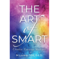 The Art of Smart: Creative Learning Strategies