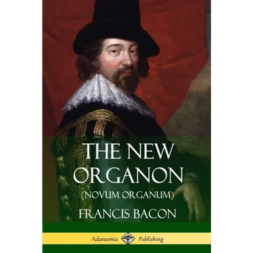 The New Organon (Novum Organum)