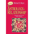 The Astrology of Relationships: A Humanistic Approach to the Practice of Synastry