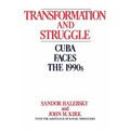 Transformation and Struggle: Cuba Faces the 1990s