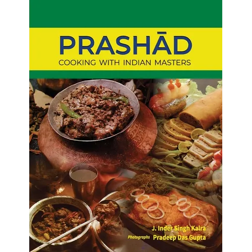 Prashad-Cooking with Indian Masters (Thoroughly Revised Edition, 2022)
