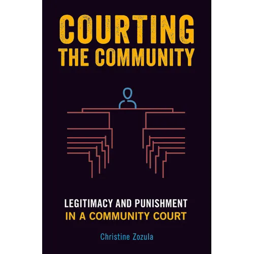 Courting the Community: Legitimacy and Punishment in a Community Court