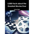 3000 Facts about the Greatest Movies Ever