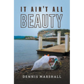 It Ain't All Beauty