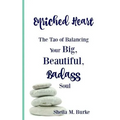 Enriched Heart: The Tao of Balancing Your Big, Beautiful, Badass Soul