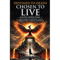 Destined To Death, Chosen To Live