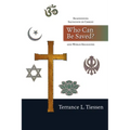 Who Can Be Saved?: Reassessing Salvation in Christ and World Religions