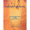 Fulbright Labyrinths: Wandering the In-Betweeness Emerging Transculture Person