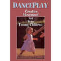 DancePlay: Creative Movement for Very Young Children