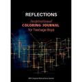 REFLECTIONS - Inspirational COLORING JOURNAL for Teenage Boys: With motivational quotes