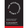 Accountability Circle: Discovering Your True Purpose, Potential, and Impact...with Accountability Partnerships