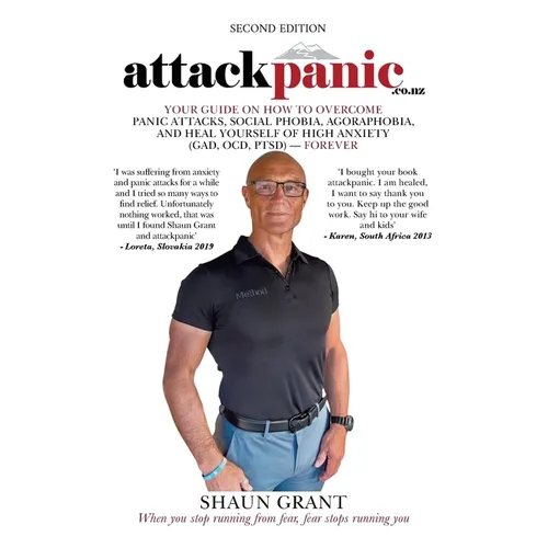 Attack Panic: Your Guide on How to Overcome Panic Attacks, Social Phobia, Agoraphobia, and Heal Yourself of High Anxiety (Gad, Ocd, Ptsd)- Forever