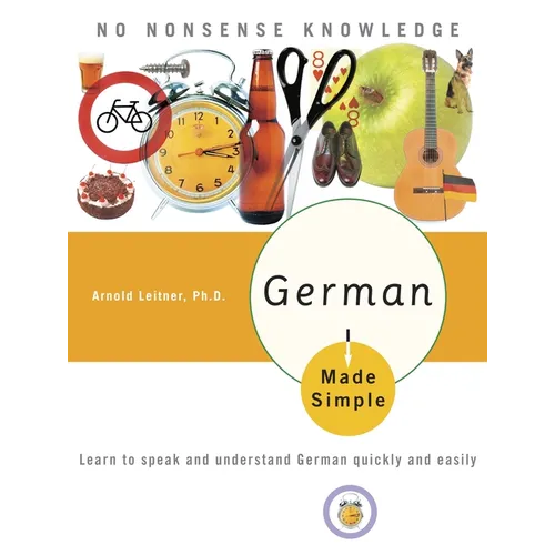 German Made Simple: Learn to speak and understand German quickly and easily