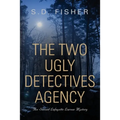 The Two Ugly Detectives Agency: A Lafayette Larson Mystery