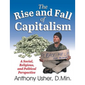 The Rise and Fall of Capitalism: A Social, Religious, and Political Perspective