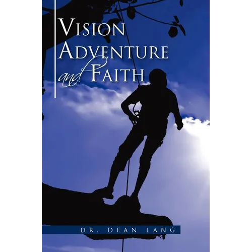 VISION, ADVENTURE and FAITH