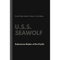 U.S.S. Seawolf: Submarine Raider of the Pacific