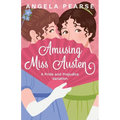 Amusing Miss Austen: A Pride and Prejudice Variation