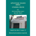Apostolic Based Bible Studies from L.R.C. (Life Restoration Center) Apostolic Church: Compiled by John A. Vasquez Jr.