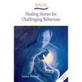Healing Stories for Challenging Behaviour