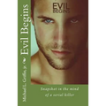 Evil Begins: Snapshot in the Mind of a Serial Killer