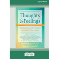 Thoughts and Feelings: Taking Control of Your Moods and Your Life (16pt Large Print Edition)