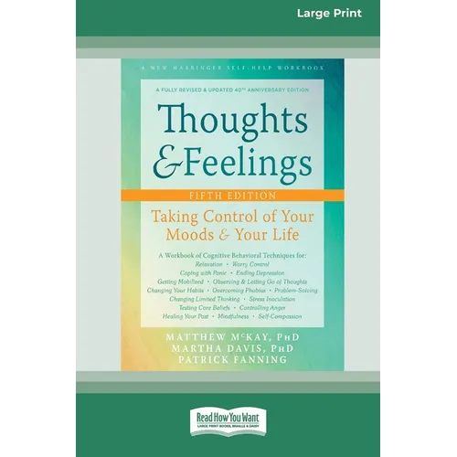 Thoughts and Feelings: Taking Control of Your Moods and Your Life (16pt Large Print Edition)