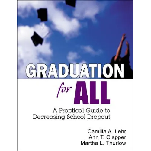 Graduation for All: A Practical Guide to Decreasing School Dropout